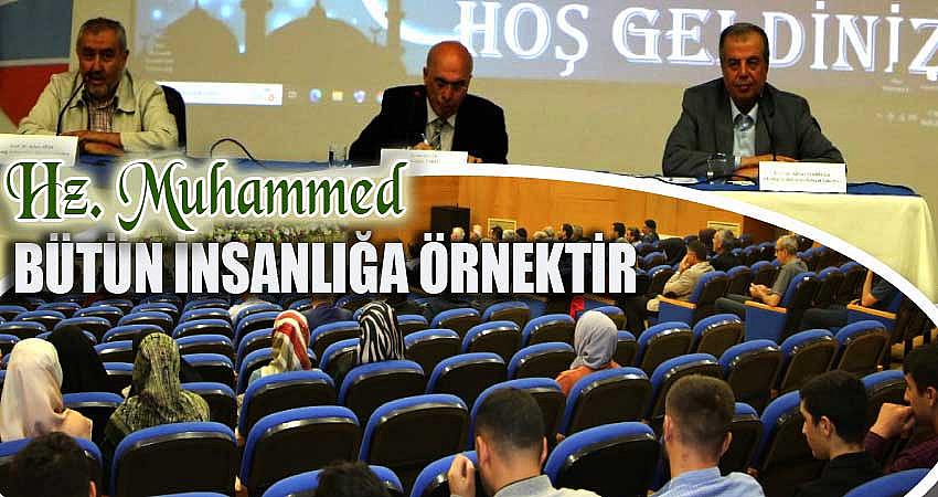 “HZ. MUHAMMED, BÜTÜN İNSANLIĞA ÖRNEKTİR”