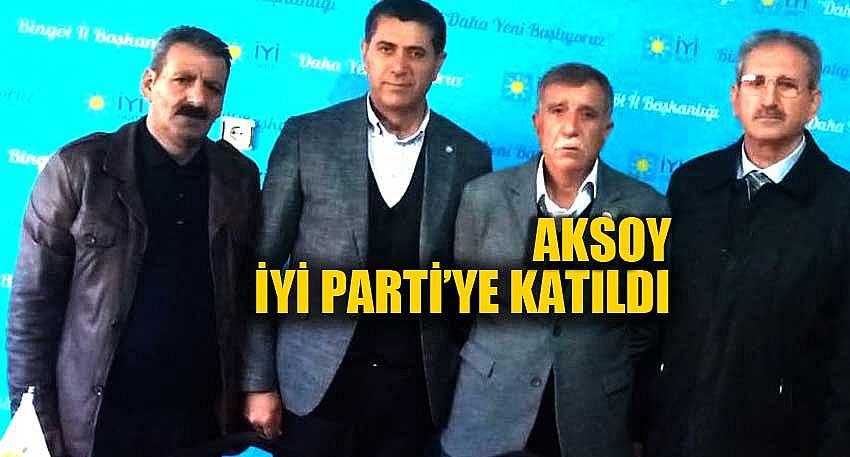 AKSOY İYİ PARTİ’YE KATILDI
