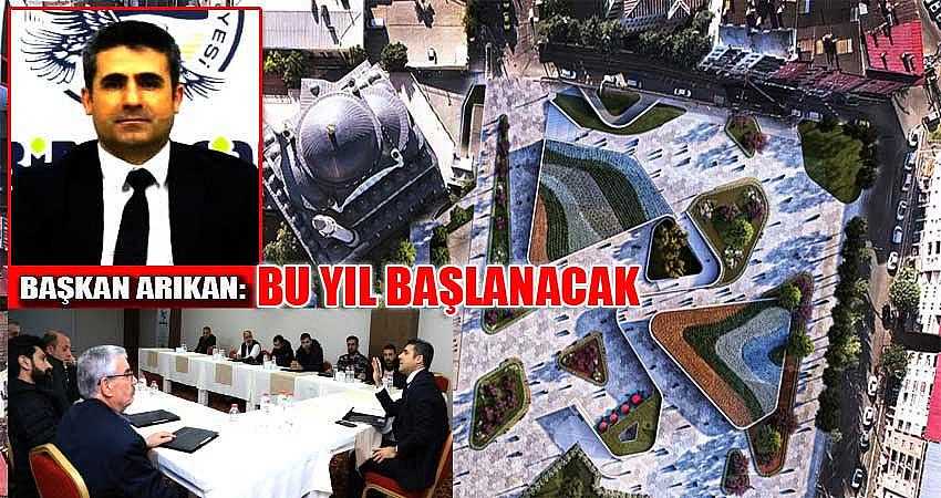 KENT MEYDANI PROJESİNE BU YIL BAŞLANACAK