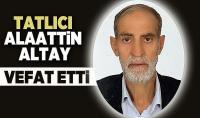 Tatlıcı Alaattin Altay Vefat Etti Aile’den Taziye Teşekkürü