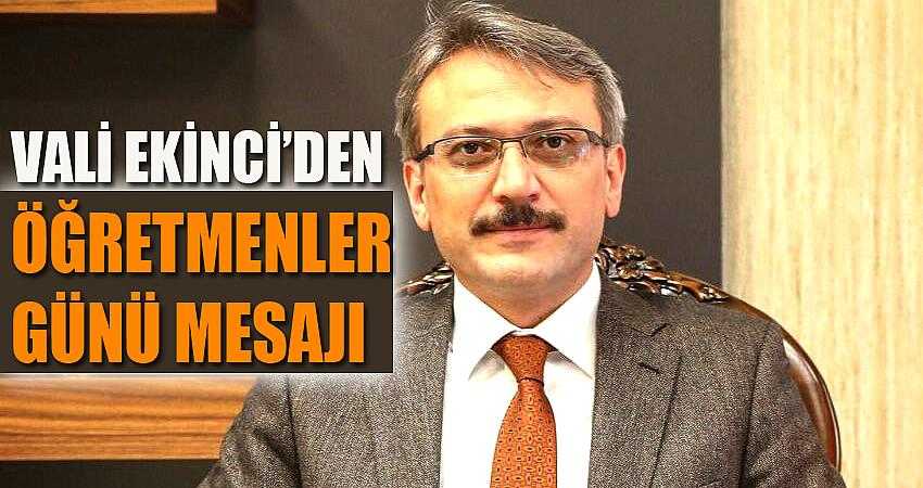 Vali Ekinci’den Öğretmenler Günü Mesajı